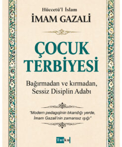 Tutku Yayınevi Çocuk Terbiyesi - İmam Gazali - Din,İslam,Dil Belası,Kalplerin Keşfi