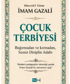Tutku Yayınevi Çocuk Terbiyesi - İmam Gazali - Din,İslam,Dil Belası,Kalplerin Keşfi