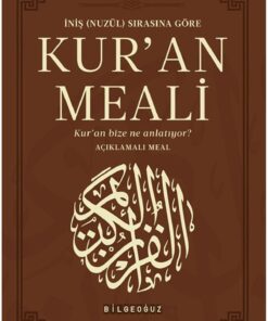 Bilgeoğuz Yayınları İniş (Nuzül) Sırasına Göre Kur'an Meali & Kur'an Bize Ne Anlatıyor? (Açıklamalı Meal)