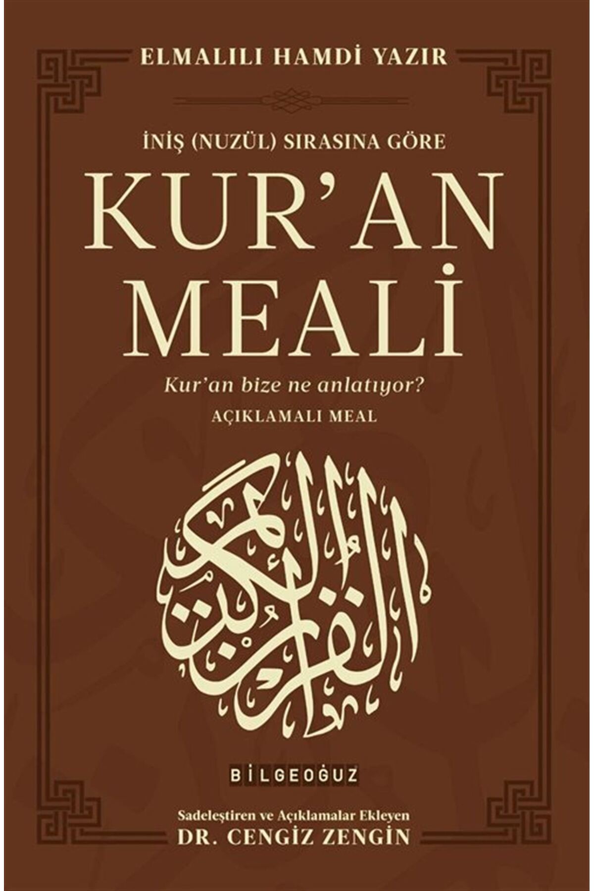 Bilgeoğuz Yayınları İniş (Nuzül) Sırasına Göre Kur'an Meali & Kur'an Bize Ne Anlatıyor? (Açıklamalı Meal)