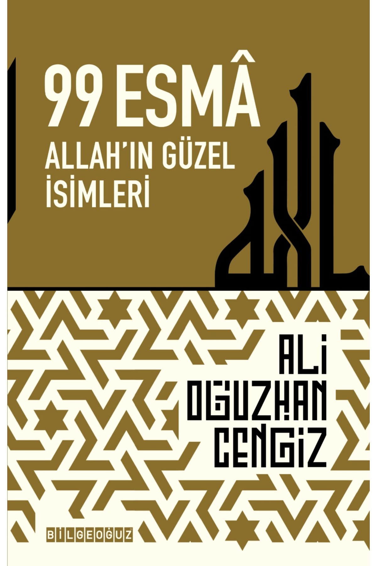 Bilgeoğuz Yayınları 99 ESMA ALLAH’IN GÜZEL İSİMLERİ