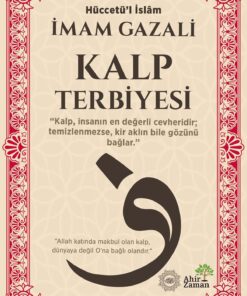 Ahir Zaman Kalp Terbiyesi-İmam Gazali