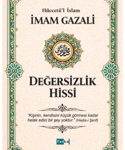 Tutku Yayınevi Değersizlik Hissi - İmam Gazali,Din,İslam,Dil Belası,Kalplerin Keşfi