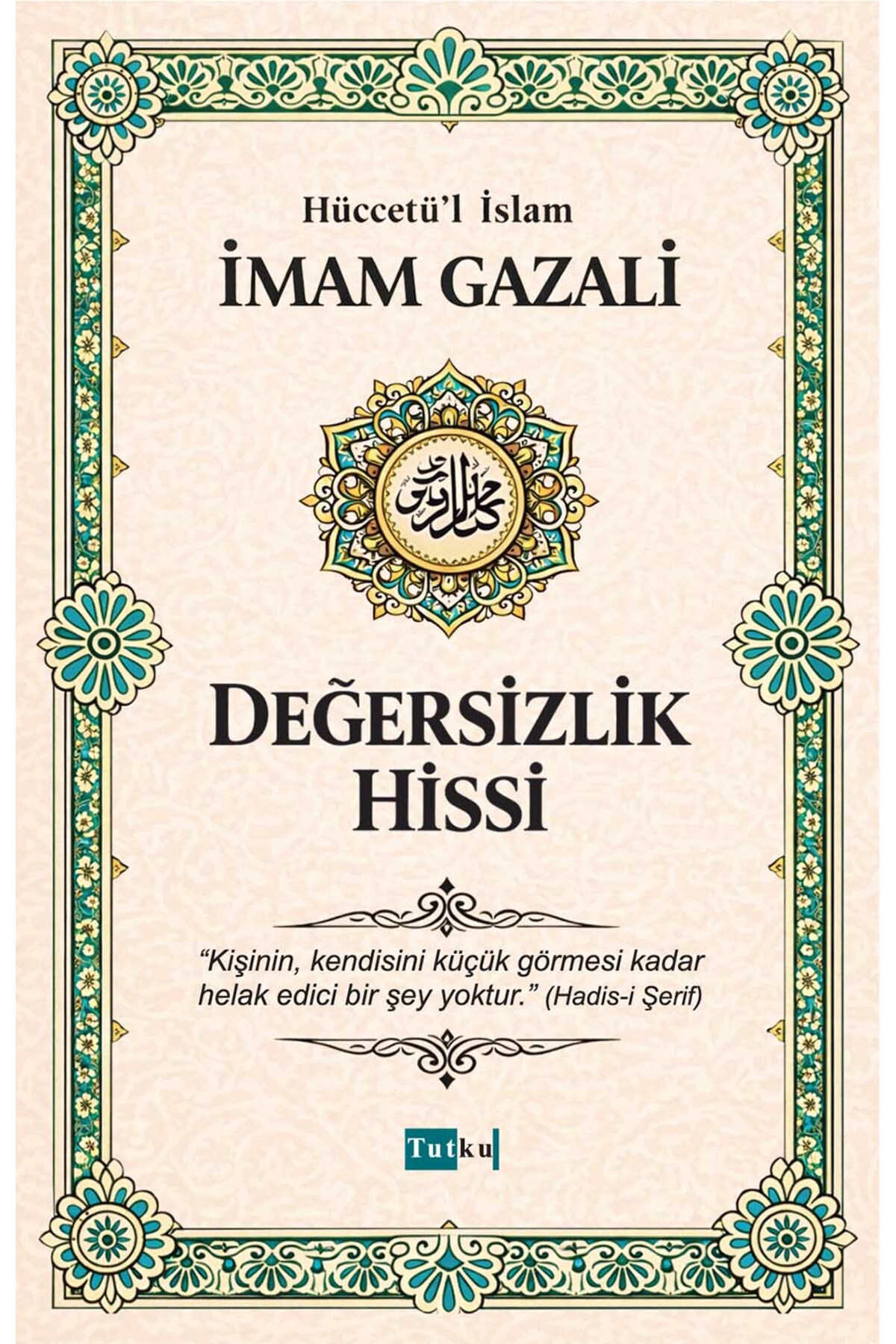 Tutku Yayınevi Değersizlik Hissi - İmam Gazali,Din,İslam,Dil Belası,Kalplerin Keşfi