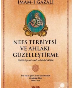 Çelik Yayınevi Nefs Terbiyesi Ve Ahlakı Güzelleştirme