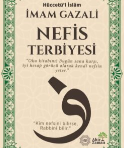 Ahir Zaman Nefis Terbiyesi -İmam Gazali