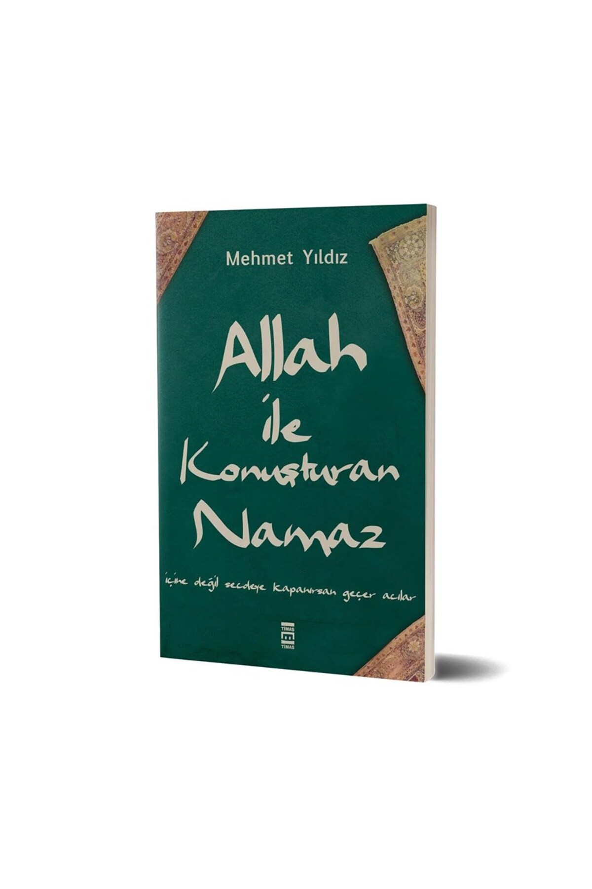 Timaş Yayınları Mehmet Yıldız - Allah ile Konuşturan Namaz