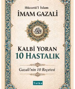 Tutku Yayınevi Kalbi Yoran 10 Hastalık - İmam Gazali,Kalplerin Keşfi,Dil Belası,İslam,Tasavvuf