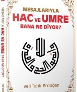 Bilgeoğuz Yayınları Mesajlarıyla Hac Ve Umre Bana Ne Diyor?: Veli Tahir Erdoğan