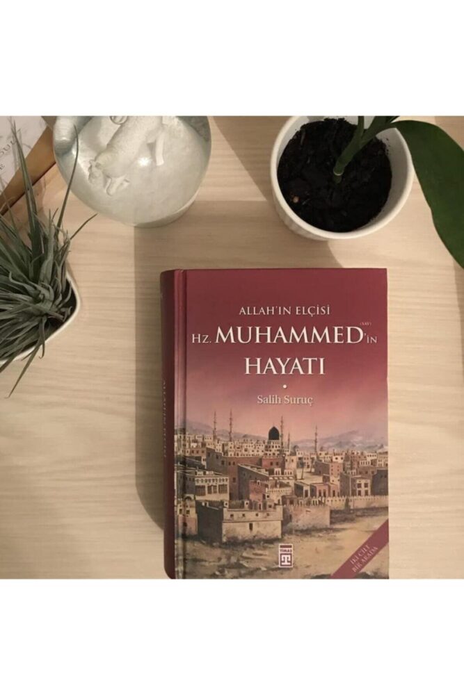 Timaş Yayınları Allahın Elçisi Hz. Muhammedin Hayatı / Salih Suruç / Siyer / Peygamberimizin Hayatı - Görsel 2