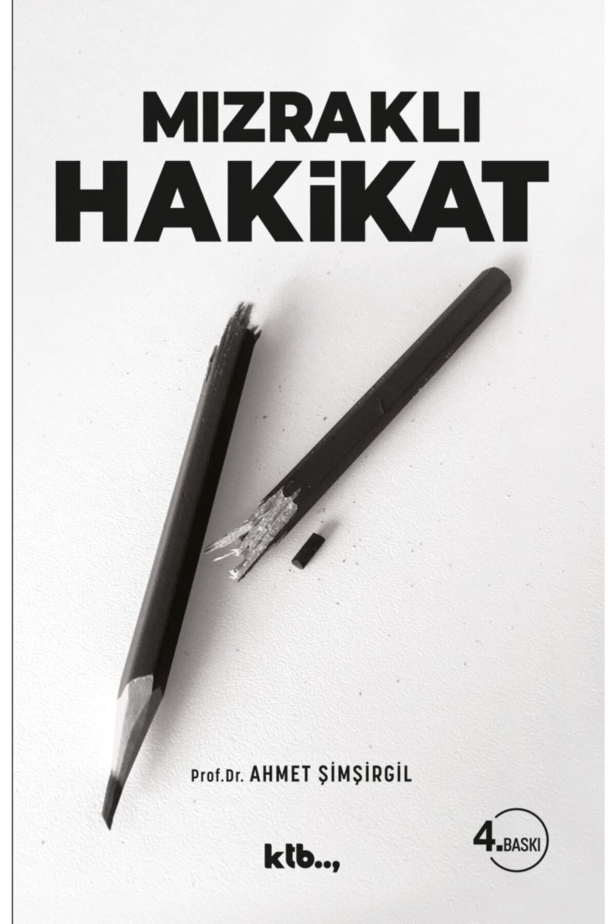Ktb Yayınları Mızraklı Hakikat - Ahmet Şimşirgil