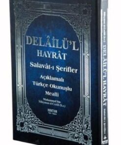 Haktan Yayın Dağıtım Delailü'l Hayrat - Salavat-ı Şerifler (Açıklamalı Türkçe Okunuşlu Mealli)