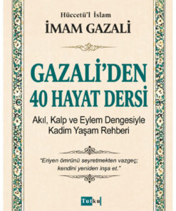 Tutku Yayınevi Gazali'den 40 Hayat Dersi - İmam Gazali,İslam,Din,Dil Belası,Kalplerin Keşfi