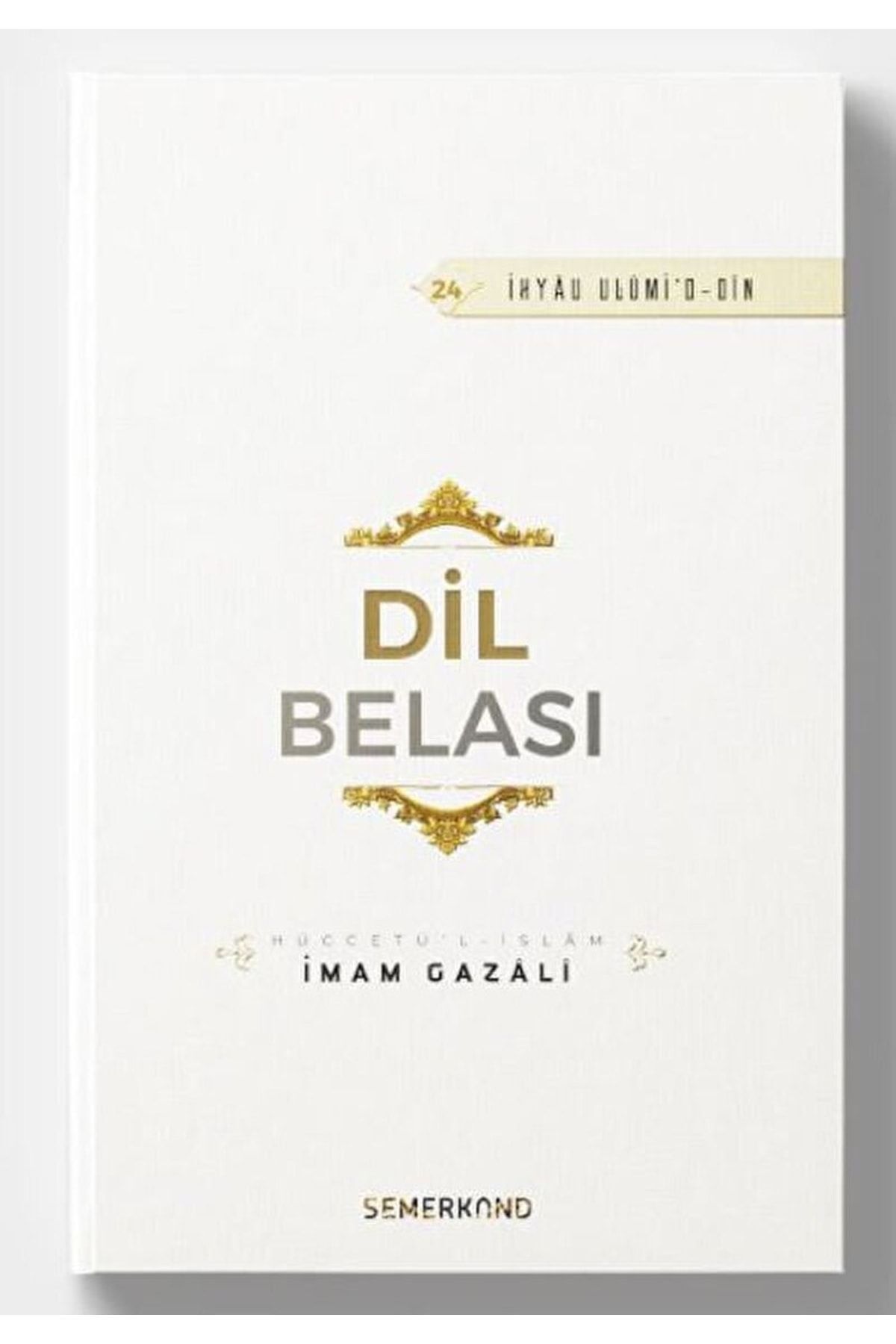 Semerkand Yayınları Dil Belası | İhya-u Ulumiddin | İmam Gazali