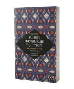 Sufi Kitap Ruhun Hastalıkları ve Çareleri Sufi Psikolojisi El Kitabı / / Ebu