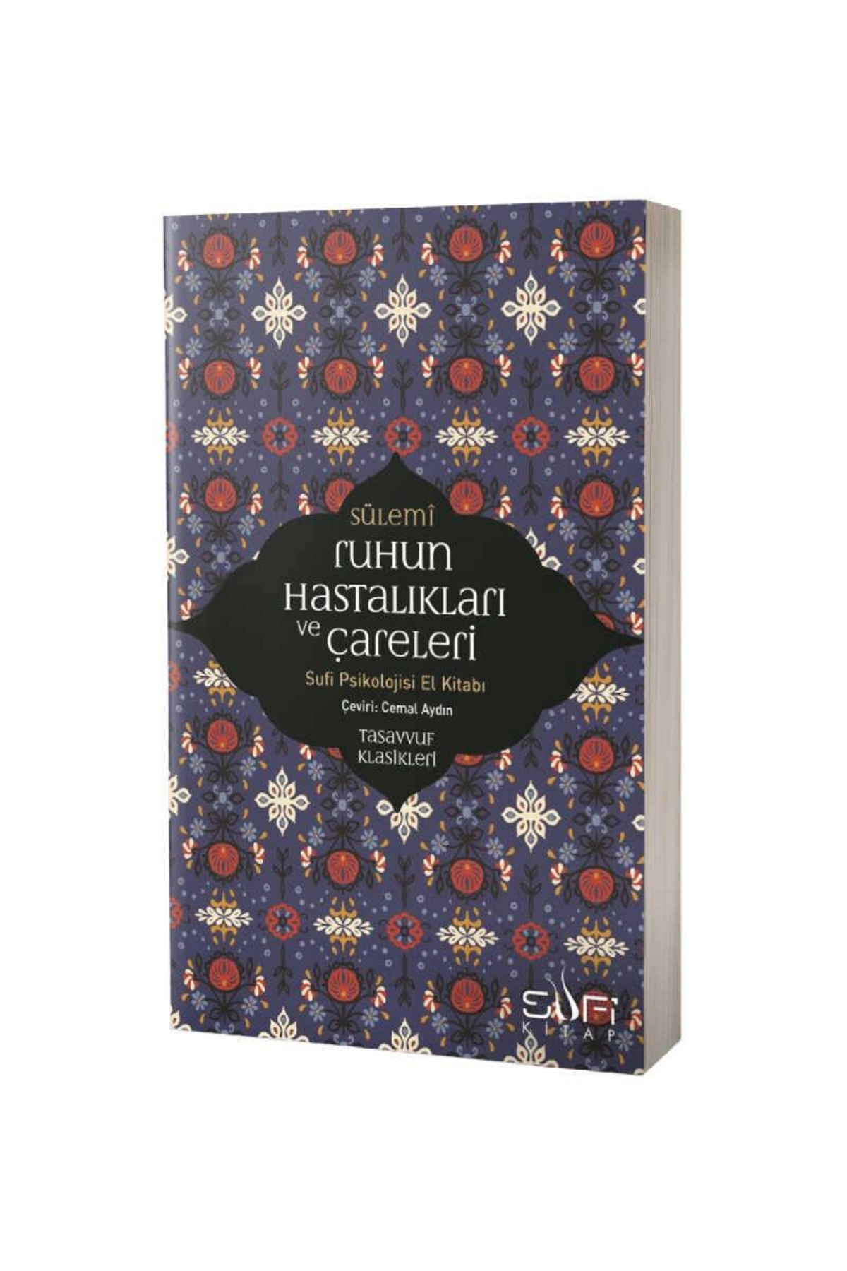Sufi Kitap Ruhun Hastalıkları ve Çareleri Sufi Psikolojisi El Kitabı / / Ebu