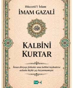 Tutku Yayınevi Kalbini Kurtar - İmam İmam-ı Gazali,Kalplerin Keşfi,Dil Belası,İslam,Tasavvuf Dilin Afetleri