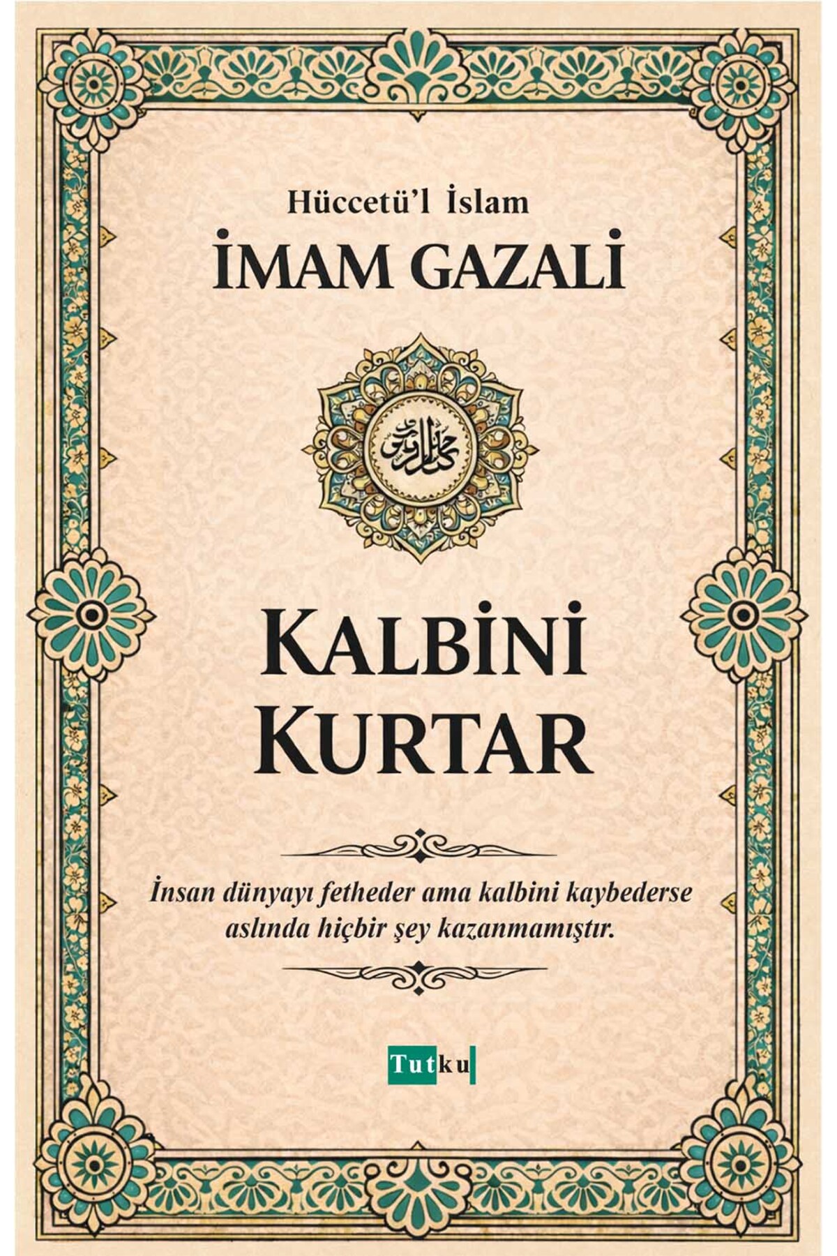 Tutku Yayınevi Kalbini Kurtar - İmam İmam-ı Gazali,Kalplerin Keşfi,Dil Belası,İslam,Tasavvuf Dilin Afetleri