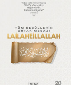 Tevhid Basım ve Yayın Tüm Resullerin Ortak Mesajı LAİLAHEİLLALLAH