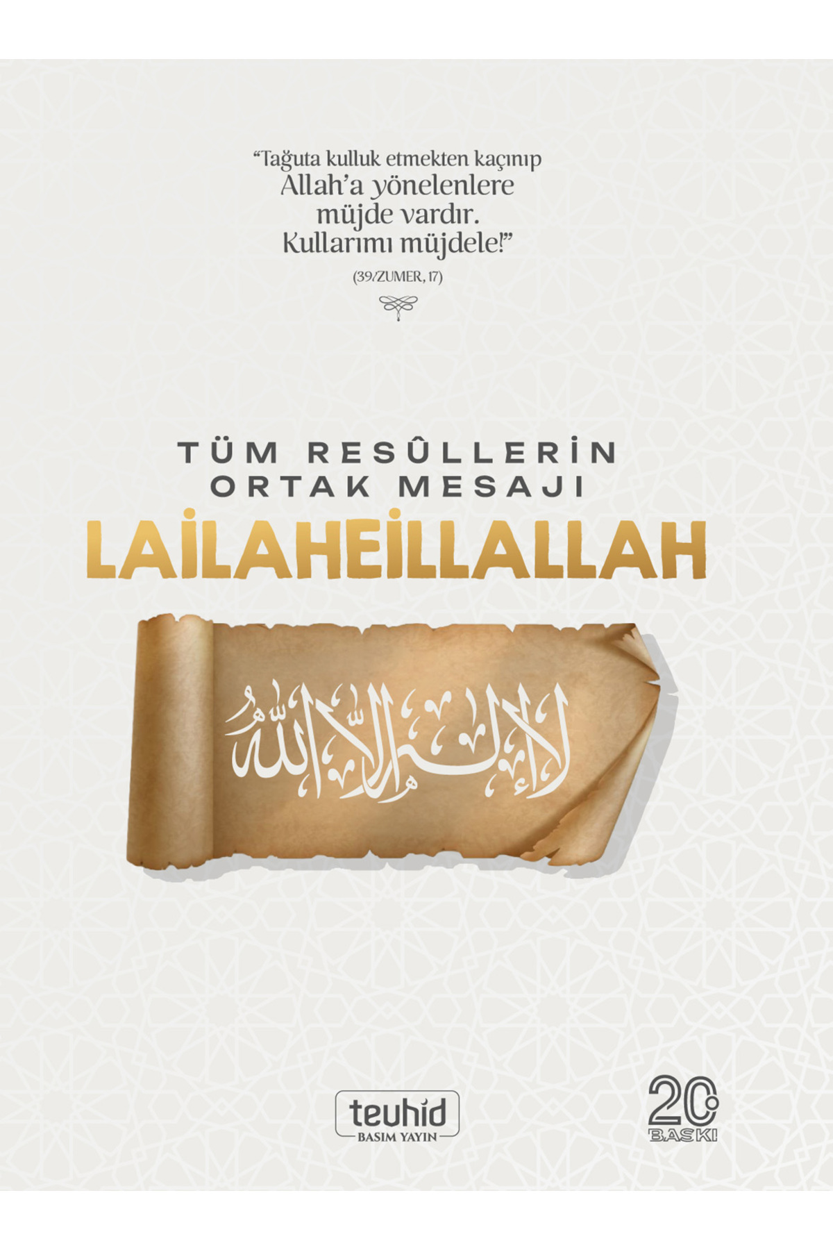 Tevhid Basım ve Yayın Tüm Resullerin Ortak Mesajı LAİLAHEİLLALLAH