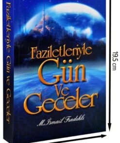 Yasin Yayınevi Faziletleriyle Gün Ve Geceler ( M. Ismail Fındıklı - 19,5 X 13,5 Cm Ebadında - 544 Sayfa)