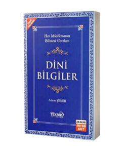 Tekbir Yayınları Her Müslümanın Bilmesi Gereken Temel Dini Bilgiler - İlmihal - Dini Kitaplar - Adem Şener
