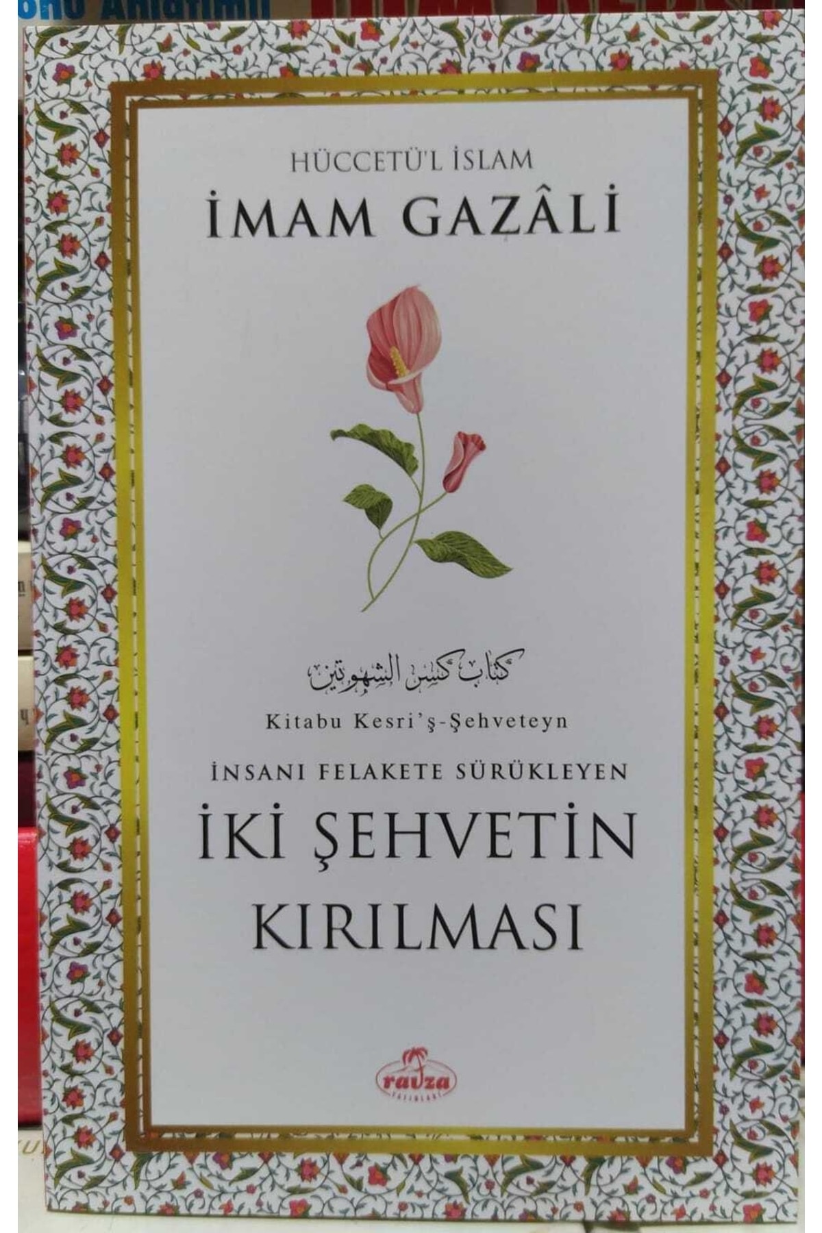 Ravza Yayınları Iki Şehvetin Kırılması Imam Gazali
