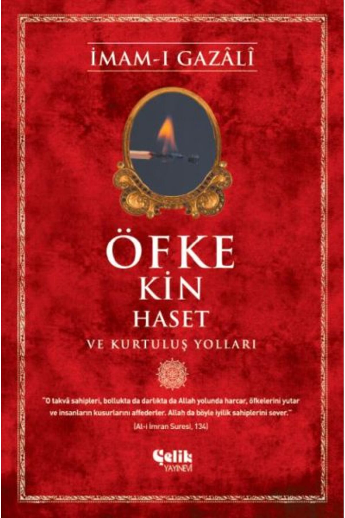 Çelik Yayınevi Öfke, Kin, Haset ve Kurtuluş Yolları / / İmam ı Gazali