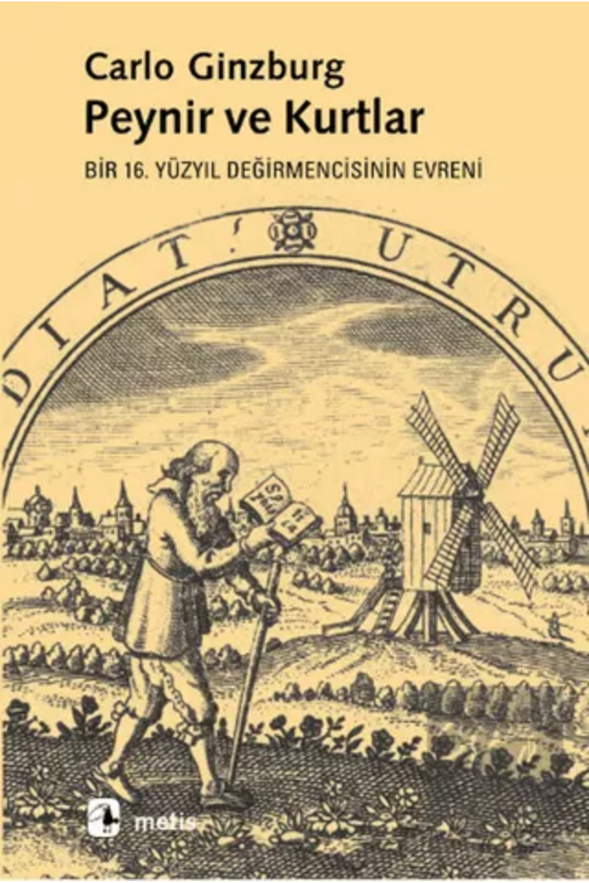 Genel Markalar Peynir Ve Kurtlar: Bir 16. Yüzyıl Değirmencisinin Evreni