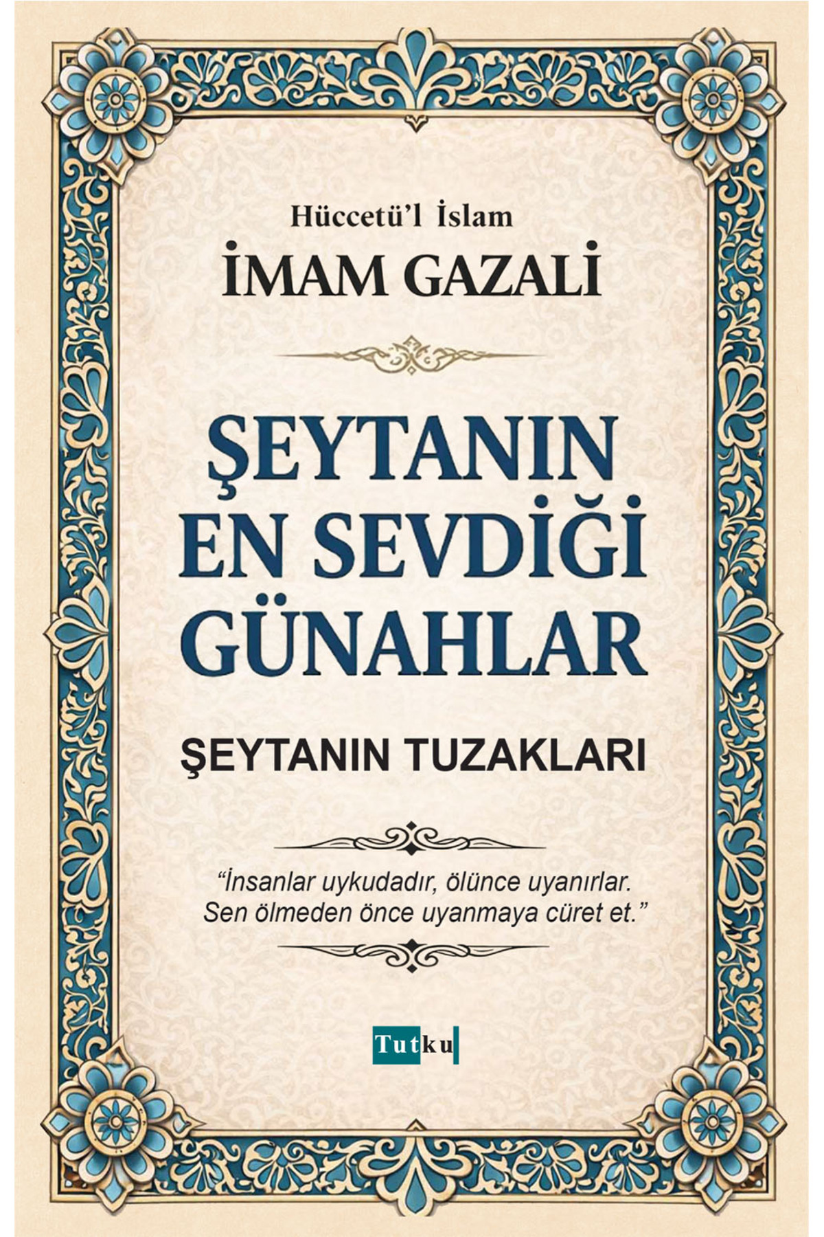 Tutku Yayınevi Şeytanın En Sevdiği Günahlar - İmam Gazali,Tasavvuf,İslam,Dil Belası,Kalplerin Keşfi