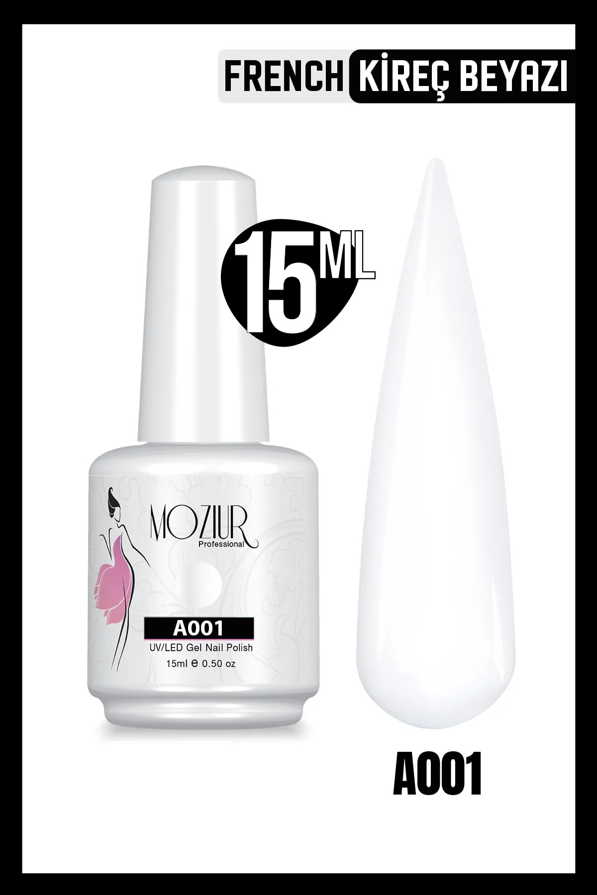 MOZIUR Kalıcı Oje Uv Led A001 KİREÇ BEYAZI (ANA RENK) 15ml