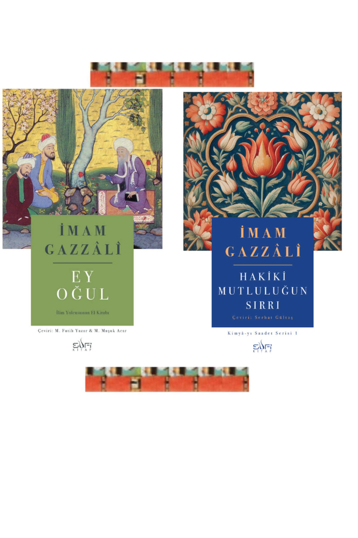 Sufi Kitap İmam Gazzâli- Ey Oğul & İlim Yolcusunun El Kitabı, Hakiki Mutluluğun Sırrı(2kitap)