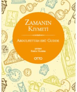 Alternative view of Otto Yayınları Zamanın Kıymeti - Sünnetin Islam’daki Yeri - Ehl-i Sünnet Akaidi / Abdulfettâh Ebû Gudde
