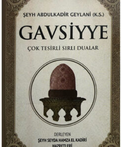Kişisel Yayınlar Şeyh Abdülkadir Geylani Gavsiyye - Çok Tesirli Sırlı Dualar