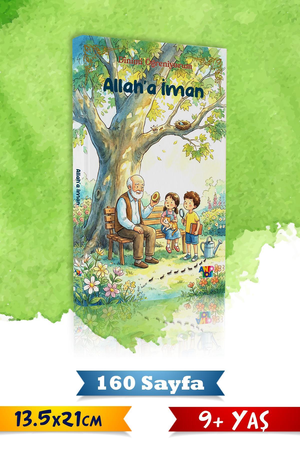 Antoloji Yayınları Allah'a İman - Dinimi Öğreniyorum - Çocuklar İçin Dini Eğitim Kitabı - 160 Sayfa