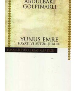 Türkiye İş Bankası Kültür Yayınları Yunus Emre Hayatı Ve Bütün Şiirleri (K.Kapak) ABDÜLBAKİ GÖLPINARLI