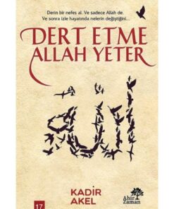 Ahir Zaman Dert Etme Allah Yeter / Kadir Akel