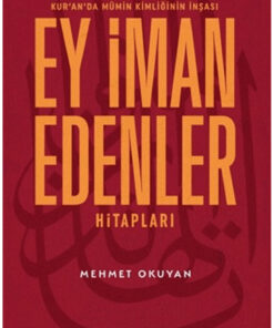 Düşün Yayıncılık Kur'an'da Mümin Kimliğinin İnşası - Ey İman Edenler Hitapları / / 9786257945523