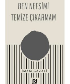 Nesil Yayınları Ben Nefsimi Temize Çıkarmam İmam Gazali