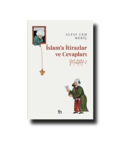Tin Yayınları Muhtelif 2 İslama İtirazlar Ve Cevaplar Altay Cem Meriç