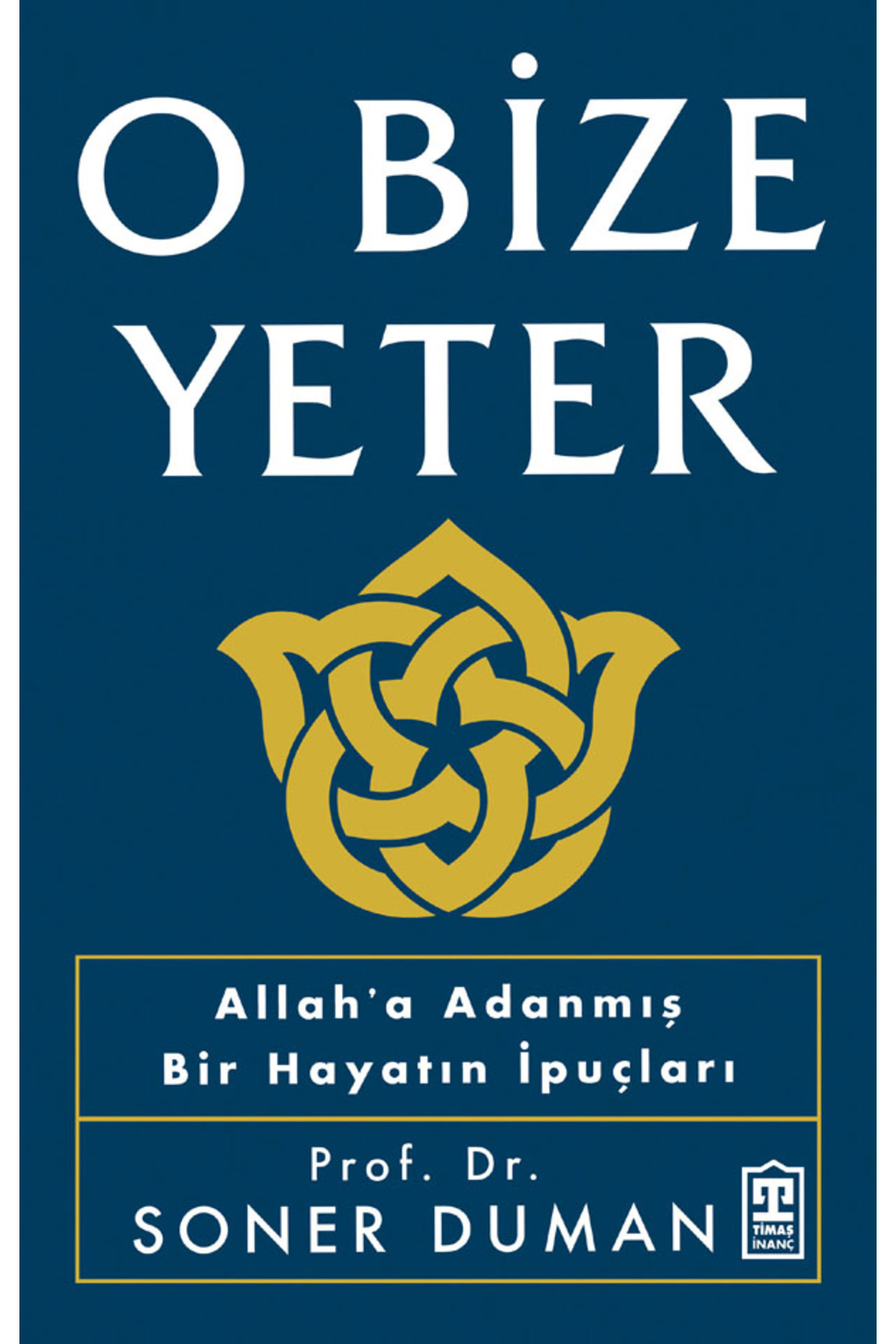 Timaş Yayınları O Bize Yeter