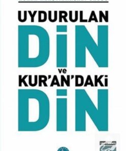 Genel Markalar Uydurulan Din ve Kuran’daki Din