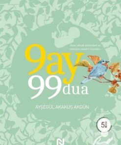 Nesil Yayınları 9 Ay 99 Dua - - Ayşegül Akakuş Akgün Kitabı
