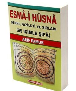 Pamuk Yayıncılık Esma-i Hüsna Şerhi, Fazileti ve Sırları (Dua-001); 99 İsimle Şifa