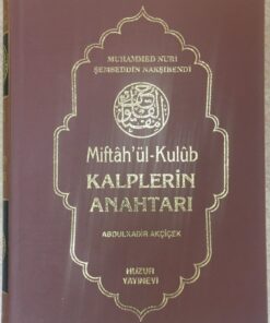 Huzur Yayınevi Miftahul Kulub Kalplerin Anahtarı, Muhammed Nuri Şemseddin Nakşibendi, Ciltli, Huzur