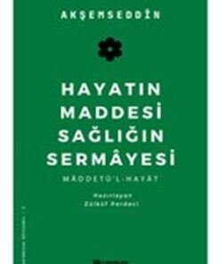 H Yayınları HAYATIN MADDESİ SAĞLIĞIN SERMAYESİ MADDETÜ'L HAYAT