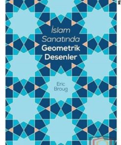 Klasik Yayınları Islam Sanatında Geometrik Desenler / Eric Broug / / 9789752484382
