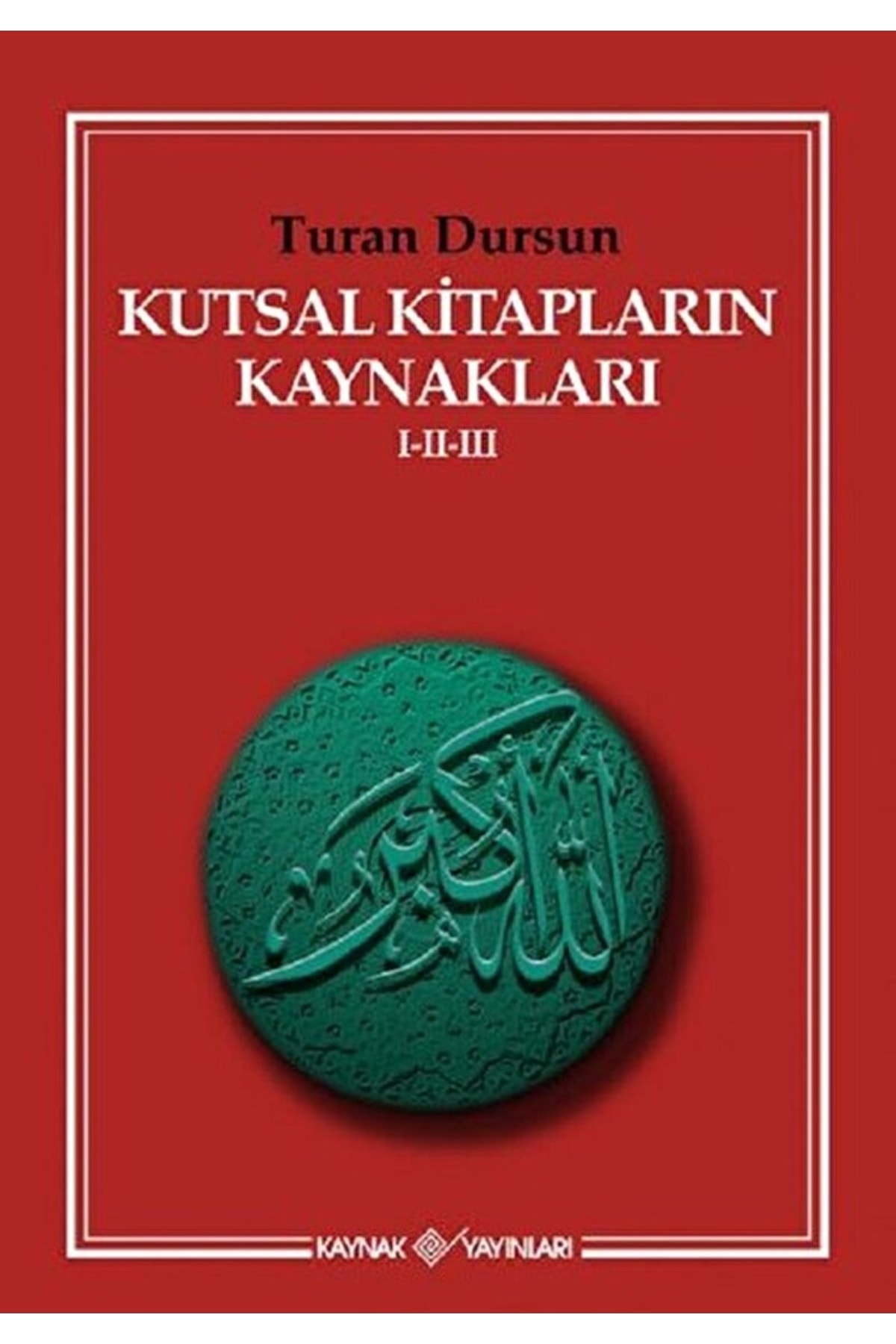 Kaynak Yayınları Kutsal Kitapların Kaynakları 1-2-3 / Turan Dursun / / 9786056898594