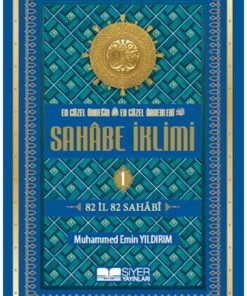 Siyer Yayınları En Güzel Örneğin En Güzel Örnekleri Sahabe İklimi 1. Cilt Karton Kapak;82 İl 82 Sahabi