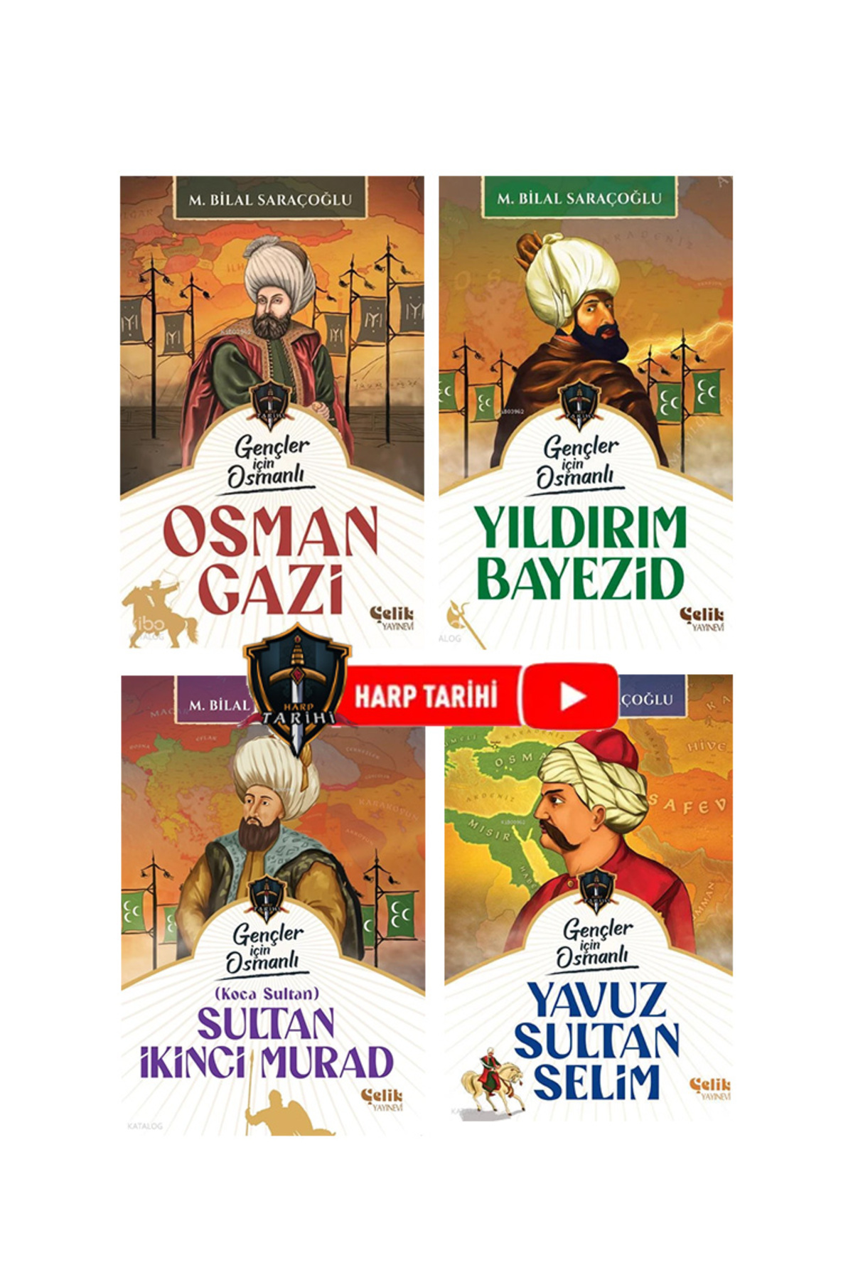 Çelik Yayınevi Harp Tarihi Gençler İçin Osman Gazi - Yıldırım Beyazıt - Yavuz Sultan Selim - İkinci Murad